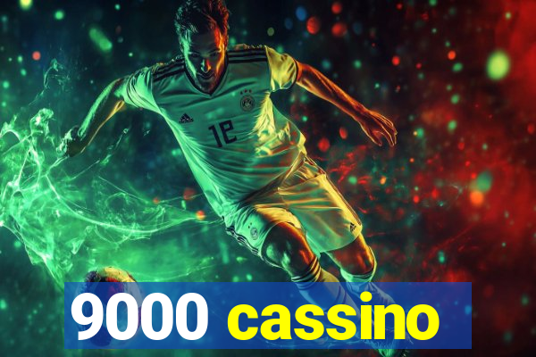 9000 cassino